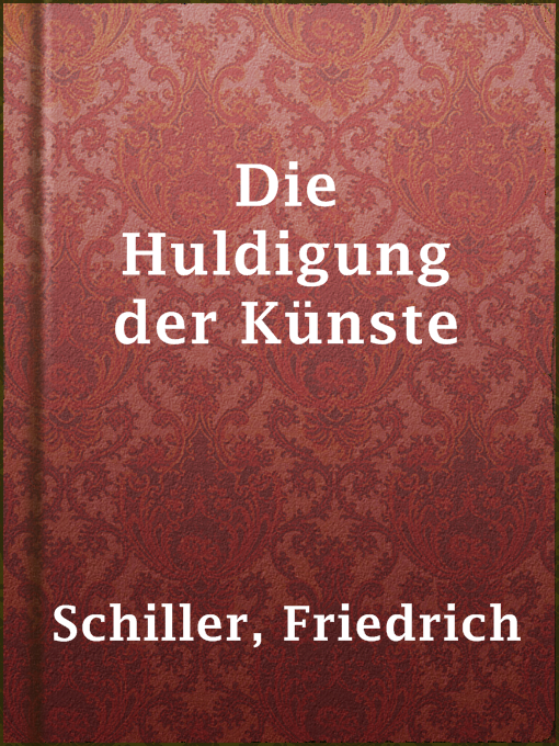 Title details for Die Huldigung der Künste by Friedrich Schiller - Wait list